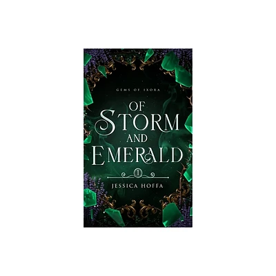 Of Storm and Emerald - (Gems of Ixora) by Jessica A Hoffa (Hardcover)