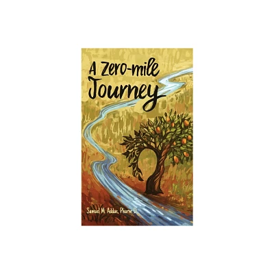 A Zero-Mile Journey - by Samuel M Addae (Hardcover)