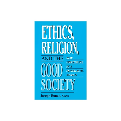 Ethics, Religion, and the Good Society - by Joseph Runzo (Paperback)