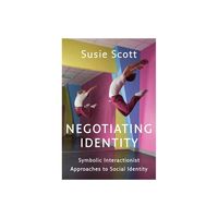 Negotiating Identity - by Susie Scott (Paperback)