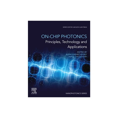 On-Chip Photonics - (Nanophotonics) by Alina Karabchevsky & Amol Choudhary (Paperback)