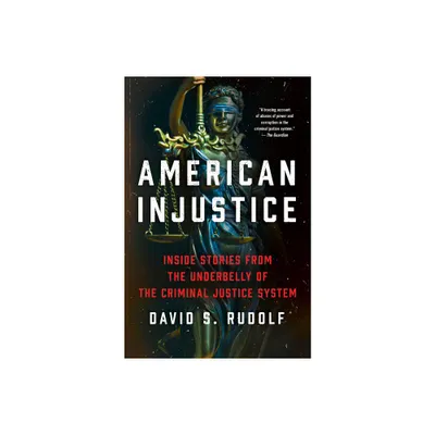 American Injustice - by David S Rudolf (Paperback)