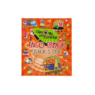 Taco Truck Snack & Find (I Spy with My Little Eye) - by Rubie Crowe (Hardcover)