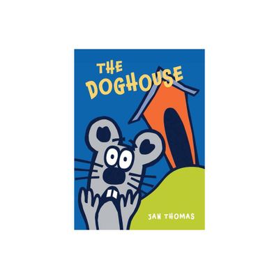 The Doghouse - (Giggle Gang) by Jan Thomas (Hardcover)