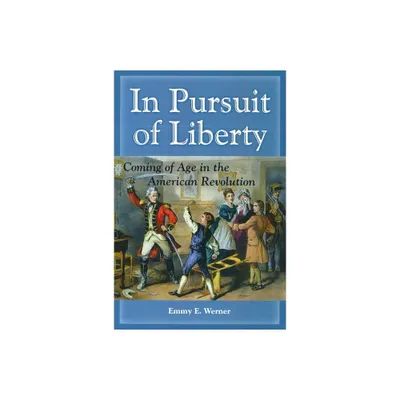 In Pursuit of Liberty - by Emmy E Werner (Paperback)