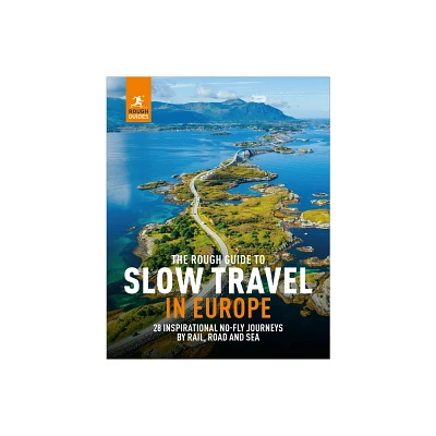 The Rough Guide to Slow Travel in Europe - (Inspirational Rough Guides) by Rough Guides (Paperback)