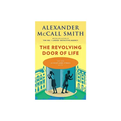 The Revolving Door of Life - (44 Scotland Street) by Alexander McCall Smith (Paperback)