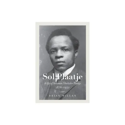 Sol Plaatje - (Reconsiderations in Southern African History) by Brian Willan (Paperback)