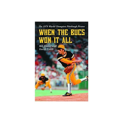 When the Bucs Won It All - by Bill Ranier & David Finoli (Paperback)