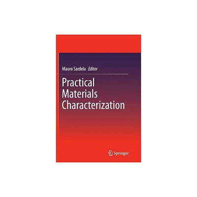 Practical Materials Characterization - by Mauro Sardela (Paperback)