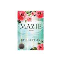 Mazie - by Regina Felty (Paperback)