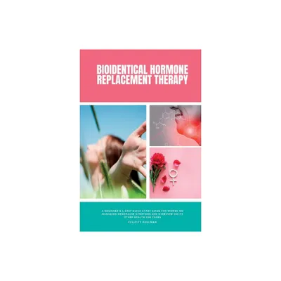 Bioidentical Hormone Replacement Therapy - by Felicity Paulman (Paperback)