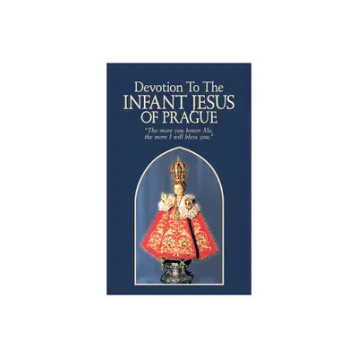 Devotion to the Infant Jesus of Prague - by Anonymous (Paperback)