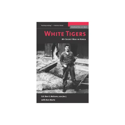 White Tigers - (Memories of War) by Ben S Malcom & Ron Martz (Paperback)