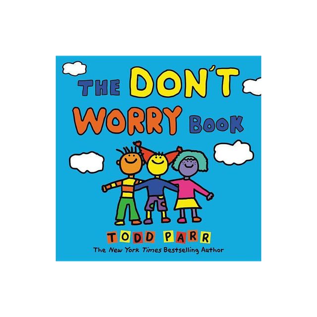 The Dont Worry Book - by Todd Parr (Hardcover)