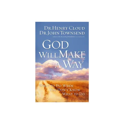 God Will Make a Way - by Henry Cloud & John Townsend (Paperback)