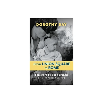 From Union Square to Rome - by Day Dorothy (Paperback)