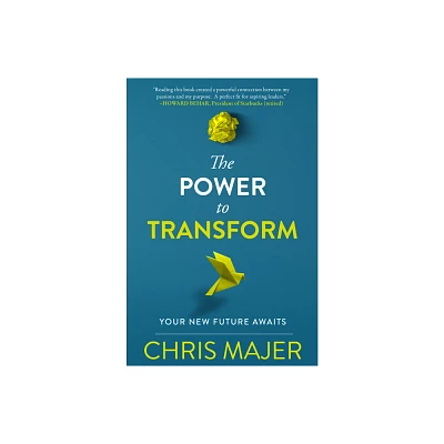 The Power to Transform - by Chris Majer (Paperback)