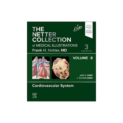 The Netter Collection of Medical Illustrations: Cardiovascular System, Volume 8 - (Netter Green Book Collection) 3rd Edition (Hardcover)