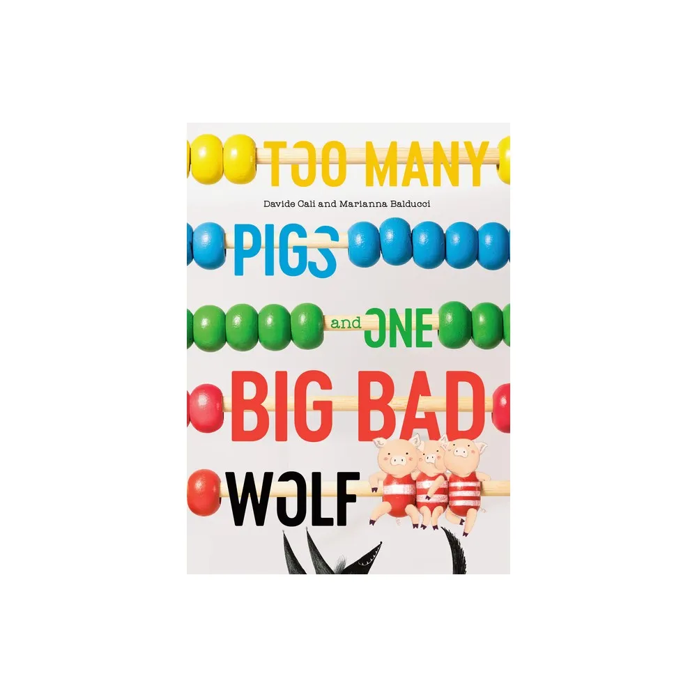 Too Many Pigs and One Big Bad Wolf - by Davide Cali (Hardcover)