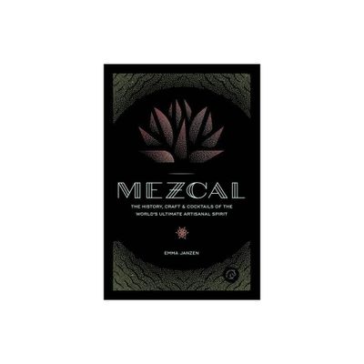 Mezcal - by Emma Janzen (Hardcover)