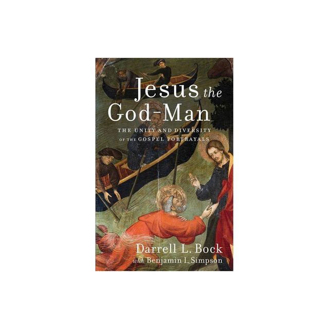 Jesus the God-Man - by Darrell L Bock & Benjamin I Simpson (Paperback)