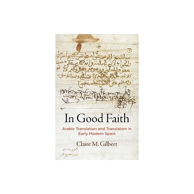 In Good Faith - by Claire M Gilbert (Hardcover)