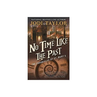 No Time Like the Past - (Chronicles of St. Marys) by Jodi Taylor (Paperback)