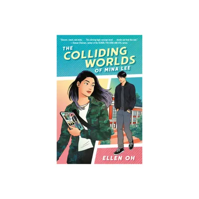 The Colliding Worlds of Mina Lee - by Ellen Oh (Hardcover)