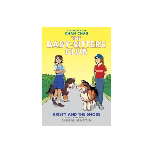 Kristy and the Snobs: A Graphic Novel (the Baby-Sitters Club #10) - (Baby-Sitters Club Graphix) by Ann M Martin (Hardcover)