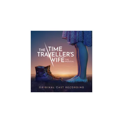 Original Cast of the Time Travellers Wife the Mus - The Time Travellers Wife The Musical (Original Cast Recording) (CD)