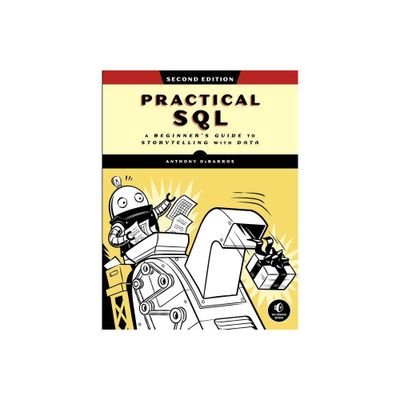 Practical Sql, 2nd Edition - by Anthony Debarros (Paperback)