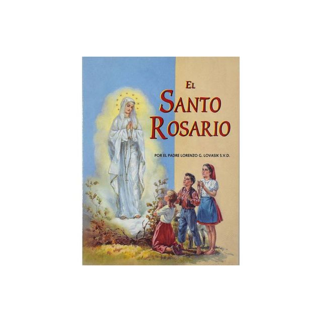 El Santo Rosario - by Lawrence G Lovasik (Paperback)