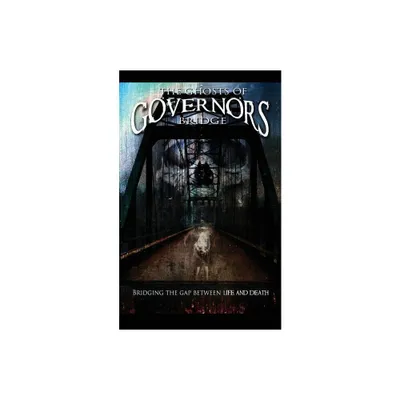 The Ghosts of Governors Bridge - by Skip Stover (Paperback)