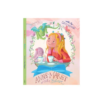 Annemaries Make-Believe - by Casey Wiegand (Hardcover)