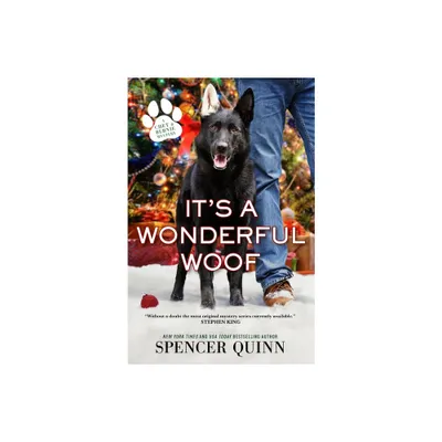 Its a Wonderful Woof - (Chet & Bernie Mystery) by Spencer Quinn (Paperback)