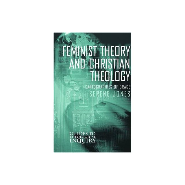 Feminist Theory and Christian Theology - (Guides to Theological Inquiry) by Serene Jones (Paperback)