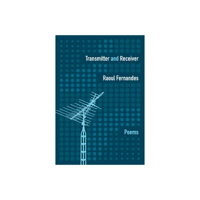 Transmitter and Receiver - by Raoul Fernandes (Paperback)