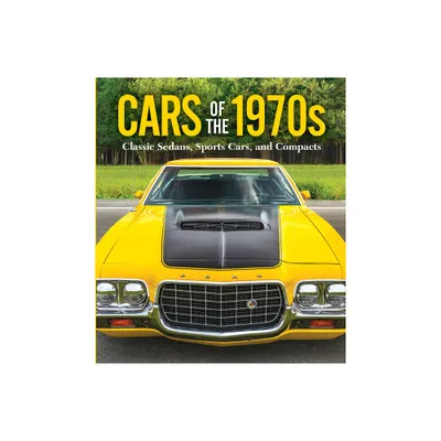 Cars of the 1970s - by Publications International Ltd (Hardcover)