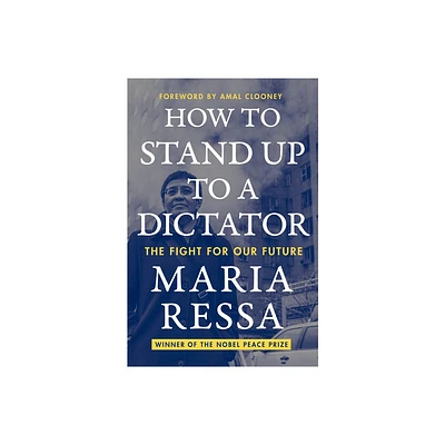 How to Stand Up to a Dictator - by Maria Ressa (Paperback)