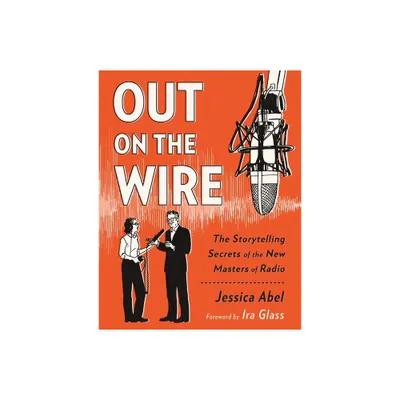 Out on the Wire - by Jessica Abel (Paperback)