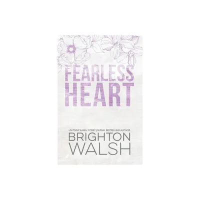 Fearless Heart Special Edition - by Brighton Walsh (Paperback)