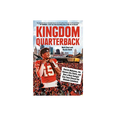 Kingdom Quarterback - by Mark Dent & Rustin Dodd (Hardcover)