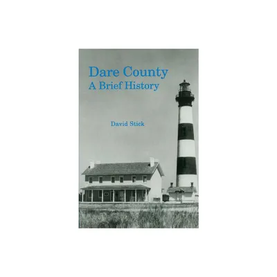 Dare County - (County Records) by David Stick (Paperback)