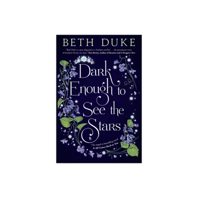 Dark Enough to See the Stars - by Beth Duke (Paperback)