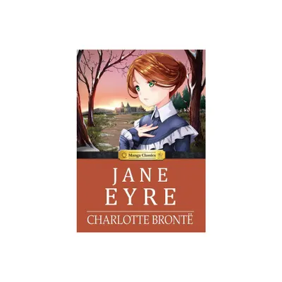 Manga Classics Jane Eyre - by Charlotte Bronte (Hardcover)