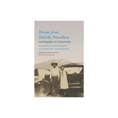 Stories from Saddle Mountain - (American Indian Lives) by Henrietta Tongkeamha & Raymond Tongkeamha & Lisa Labrada (Hardcover)