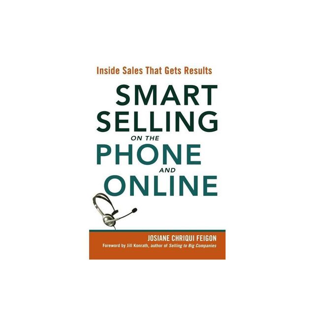 Smart Selling on the Phone and Online - by Josiane Feigon (Paperback)