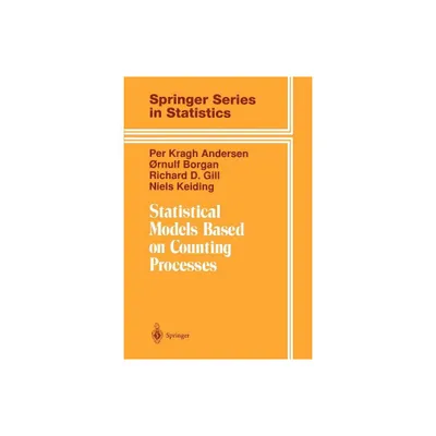 Statistical Models Based on Counting Processes - (Springer Statistics) by Per K Andersen & Ornulf Borgan & Richard D Gill & Niels Keiding