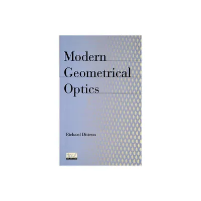 Modern Geometrical Optics - by Richard Ditteon (Hardcover)